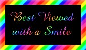Best Viewed With A Smile
